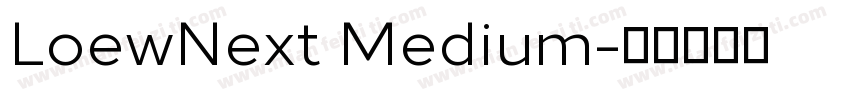 LoewNext Medium字体转换